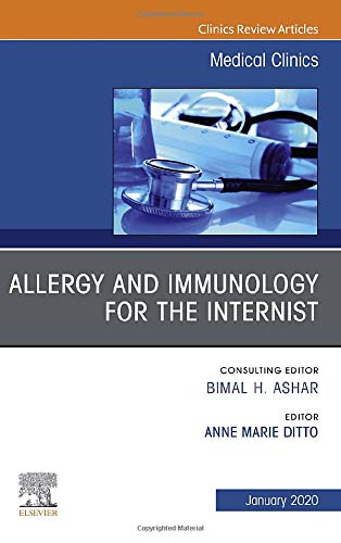 Allergy and Immunology for the Internist, An Issue of Medical Clinics of North America (Volume 104-1) (The Clinics: Internal Medicine, Volume 104-1) [Hardcover] Ditto MD, Anne Marie