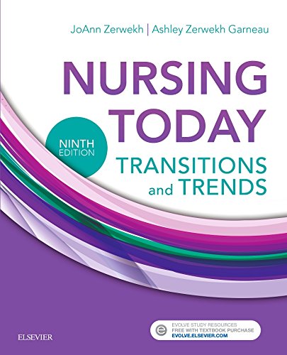 Nursing Today: Transition and Trends Zerwekh EdD  RN, JoAnn and Garneau PhD  RN, Ashley