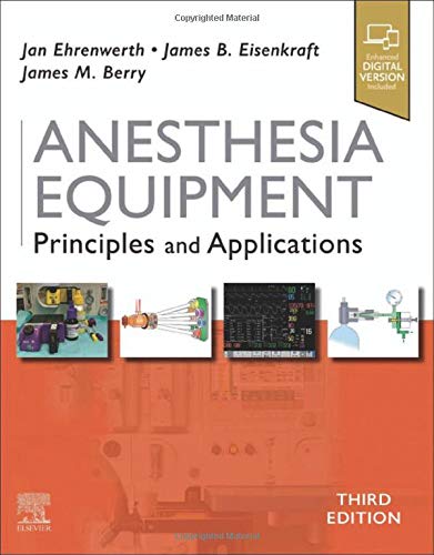 Anesthesia Equipment [Hardcover] Ehrenwerth MD, Jan; Eisenkraft MD  MRCP(UK)  FFARCS, James B. and Berry MD, James M