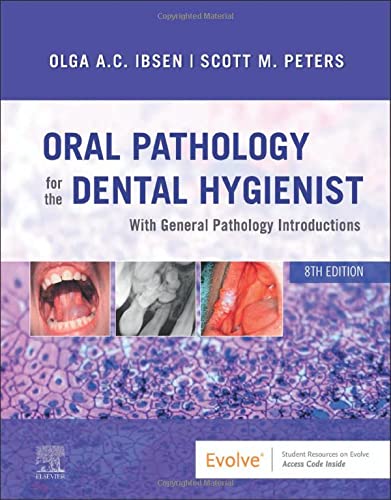 Oral Pathology for the Dental Hygienist [Hardcover] Ibsen RDH  MS, Olga A. C. and Peters DDS, Scott