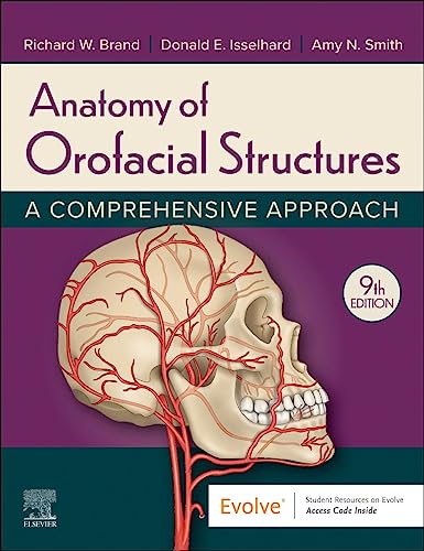 Anatomy of Orofacial Structures: A Comprehensive Approach (Evolve) [Paperback] Brand DDS  BS, Richard W; Isselhard BS  DDS  FAGD  MAGD  MBA, Donald E and Smith RDH  MS  MPH  PhD, Amy