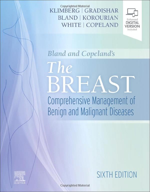 Bland and Copeland's The Breast: Comprehensive Management of Benign and Malignant Diseases [Hardcover] Bland MD, Kirby I.; Copeland MD, Edward M.; Klimberg MD  PhD, V. Suzanne and Gradishar MD, William J