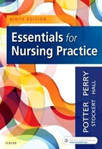 Essentials for Nursing Practice [Paperback] Potter RN  PhD  FAAN, Patricia A.; Perry RN  MSN  EdD  FAAN, Anne G.; Stockert RN  BSN  MS  PhD, Patricia A. and Hall RN  BSN  MS, Amy