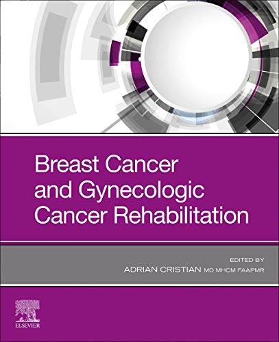 Breast Cancer and Gynecologic Cancer Rehabilitation [Paperback] Cristian MD MHCM FAAPMR, Adrian