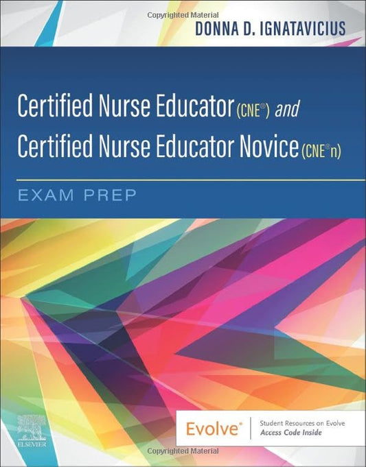 Certified Nurse Educator (CNEï¿½) and Certified Nurse Educator Novice (CNEï¿½n) Exam Prep [Paperback] Ignatavicius MS  RN  CNE  CNEcl  ANEF, Donna D.