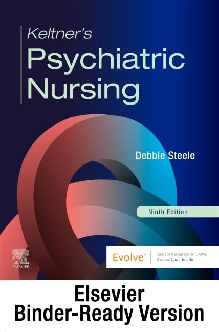 Keltnerï¿½s Psychiatric Nursing - Binder Ready: Keltnerï¿½s Psychiatric Nursing - Binder Ready [Paperback] Steele, Debbie