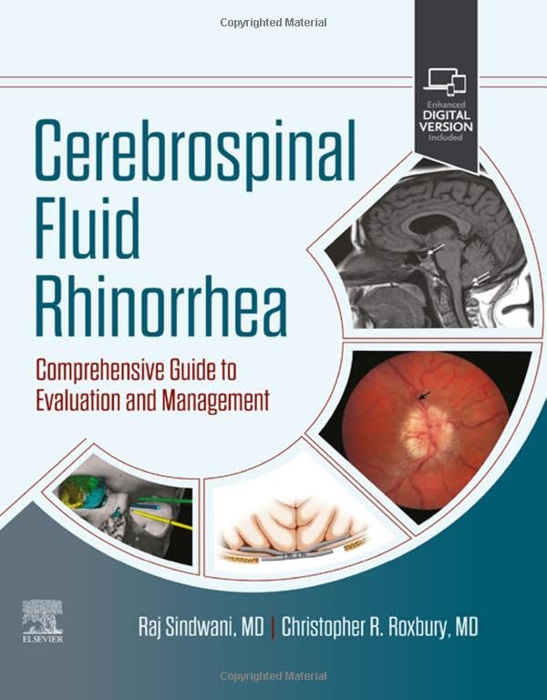 Cerebrospinal Fluid Rhinorrhea: Comprehensive Guide to Evaluation and Management [Hardcover] Sindwani MD  FACS  FRCS(C), Raj and Roxbury MD  FARS, Christopher