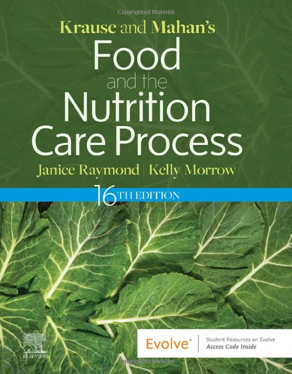 Krause and Mahan's Food and the Nutrition Care Process (Krause's Food & Nutrition Therapy) [Hardcover] Raymond MS Rdn CSG, Janice L and Morrow MS Rdn Fand, Kelly