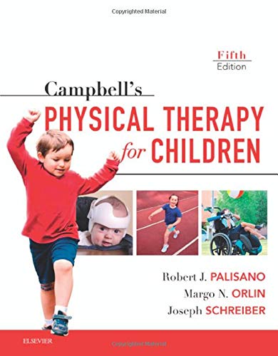 Campbell's Physical Therapy for Children Expert Consult Palisano PT  ScD, Robert; Orlin PT  PhD, Margo and Schreiber, Joseph