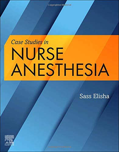 Case Studies in Nurse Anesthesia [Paperback] Elisha EdD  CRNA  FAAN, Sass