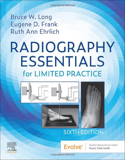 Radiography Essentials for Limited Practice [Paperback] Long MS  RT(R)(CV)  FASRT  FAEIRS, Bruce W.; Frank MA  RT(R)  FASRT  FAEIRS, Eugene D. and Ehrlich, Ruth Ann