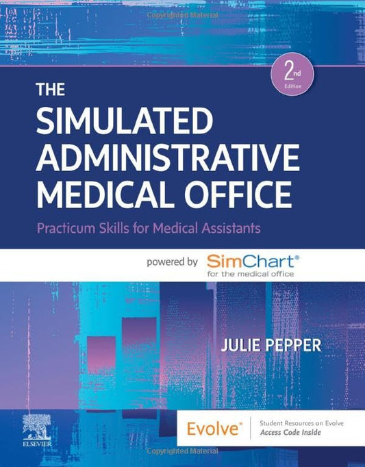 The Simulated Administrative Medical Office: Practicum Skills for Medical Assistants powered by SimChart for the Medical Office [Paperback] Pepper BS  CMA (AAMA), Julie