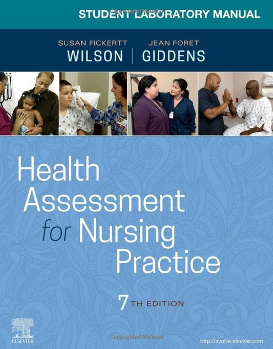 Student Laboratory Manual for Health Assessment for Nursing Practice [Paperback] Wilson PhD  RN, Susan Fickertt and Giddens PhD  RN  FAAN, Jean Foret