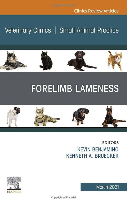 Forelimb Lameness, An Issue of Veterinary Clinics of North America: Small Animal Practice (Volume 51-2) (The Clinics: Veterinary Medicine, Volume 51-2) [Hardcover] Benjamino DVM  DACVS-SA, Kevin and Bruecker DVM  MS  DACVS  DACVSMR, Kenneth A.