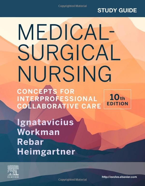 Study Guide for Medical-Surgical Nursing: Concepts for Interprofessional Collaborative Care [Paperback] Ignatavicius MS  RN  CNE  CNEcl  ANEF, Donna D.; LaCharity PhD  RN, Linda A. and Workman PhD  RN  FAAN, M. Linda