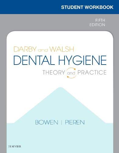 Student Workbook for Darby & Walsh Dental Hygiene: Theory and Practice [Paperback] Pieren RDH  BSAS  MS, Jennifer A