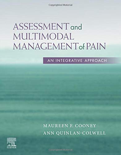 Assessment and Multimodal Management of Pain: An Integrative Approach [Paperback] Cooney, Maureen and Quinlan-Colwell, Ann