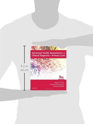 Advanced Health Assessment & Clinical Diagnosis in Primary Care Dains DrPH? JD? APRN? FNP?BC? FNAP? FAANP? FAAN, Joyce E.; Baumann PhD  APRN  BC  FAAN, Linda Ciofu and Scheibel MSN  RN  CPNP, Pamela