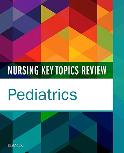 Nursing Key Topics Review: Pediatrics [Paperback] Elsevier Inc