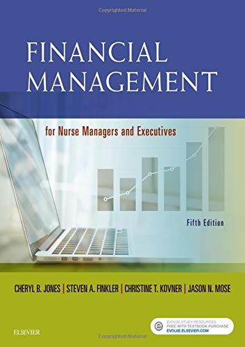 Financial Management for Nurse Managers and Executives [Paperback] Jones RN  PhD, Cheryl; Finkler PhD  CPA, Steven A.; Kovner PhD  RN  FAAN, Christine T. and Mose, Jason