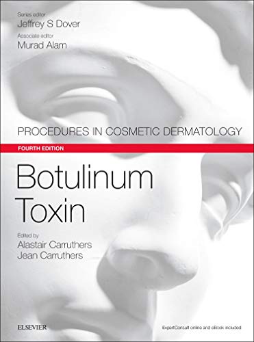 Botulinum Toxin: Procedures in Cosmetic Dermatology Series Carruthers MA  BM  BCh  FRCP(LON)  FRCPC, Alastair; Carruthers MD  FRCSC, Jean; Alam MD  MSCI  MBA, Murad and Dover MD  FRCPC  FRCP, Jeffrey S.