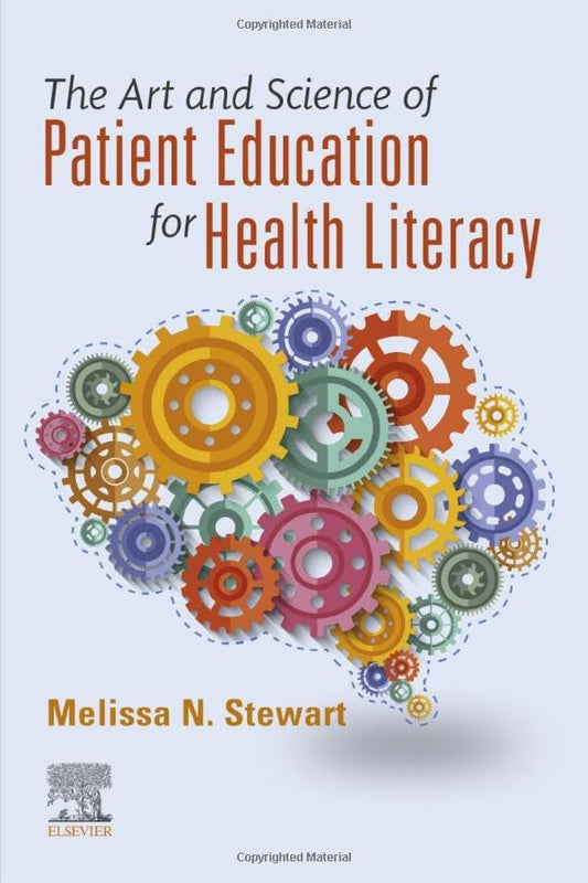 The Art and Science of Patient Education for Health Literacy [Paperback] Stewart DNP  RN  CPE, Melissa