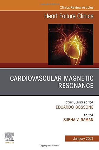 Cardiovascular Magnetic Resonance, An Issue of Heart Failure Clinics (Volume 17-1) (The Clinics: Internal Medicine, Volume 17-1) [Hardcover] Raman, Subha V.