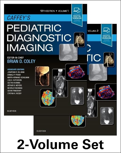 Caffey's Pediatric Diagnostic Imaging, 2-Volume Set [Hardcover] Coley MD, Brian D.