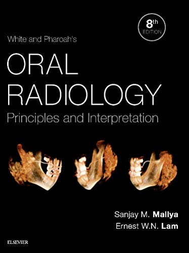 White and Pharoah's Oral Radiology: Principles and Interpretation [Hardcover] Mallya B.D.S.  M.D.S.  Ph.D., Sanjay and Lam DMD  MSc  PhD  FRCD, Ernest