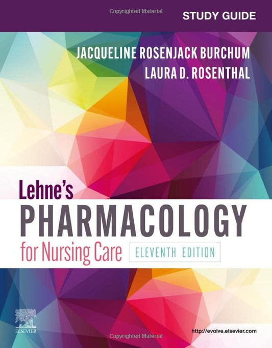 Study Guide for Lehne's Pharmacology for Nursing Care [Paperback] Burchum, Jacqueline Rosenjack; Rosenthal, Laura D.; Yeager, Jennifer J., Ph.D., R.N. (CON)