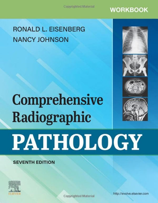 Workbook for Comprehensive Radiographic Pathology [Paperback] Eisenberg MD  JD  FACR, Ronald L. and Johnson MEd  RT(R)(CV)(CT)(QM)  FASRT, Nancy M.