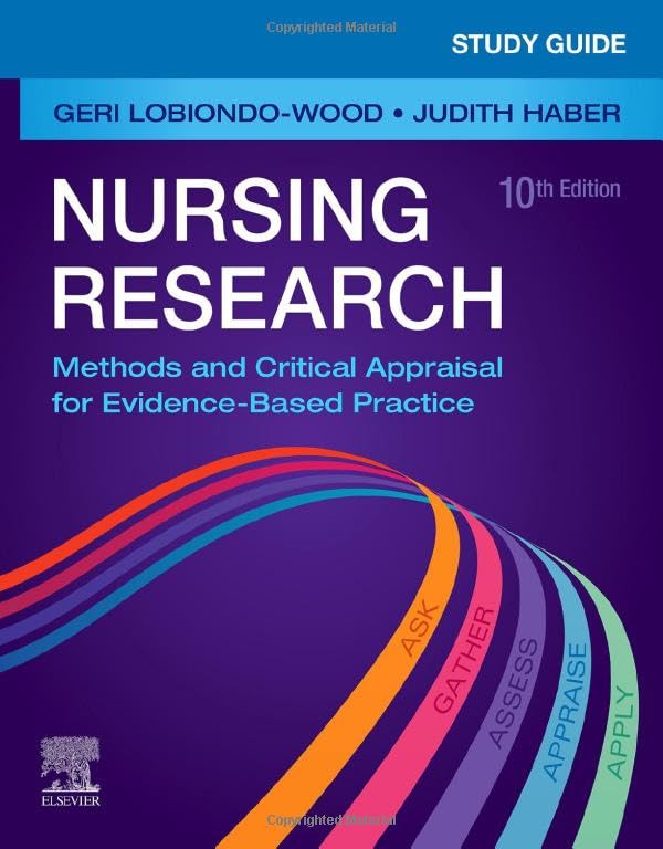 Study Guide for Nursing Research: Methods and Critical Appraisal for Evidence-Based Practice [Paperback] LoBiondo-Wood PhD  RN  FAAN, Geri; Haber PhD  RN  FAAN, Judith and Berry, Carey