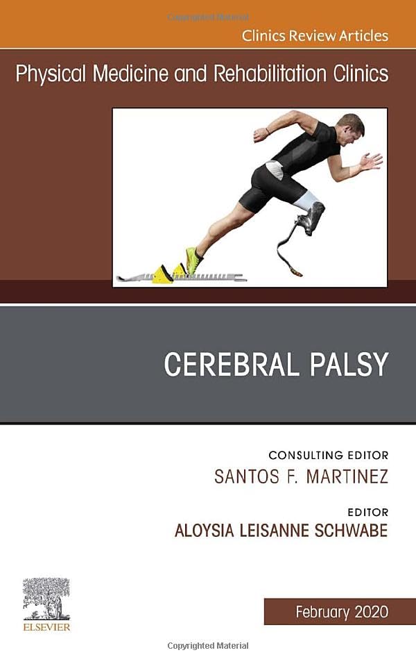 Cerebral Palsy,An Issue of Physical Medicine and Rehabilitation Clinics of North America (Volume 31-1) (The Clinics: Radiology, Volume 31-1) [Hardcover] Schwabe, Aloysia