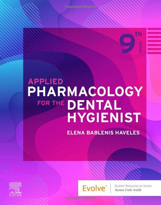 Applied Pharmacology for the Dental Hygienist [Paperback] Haveles BS Pharm  Pharm D, Elena Bablenis