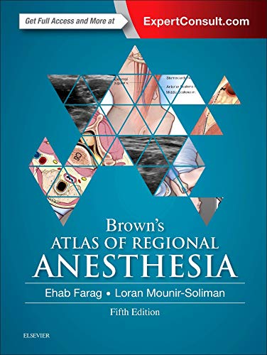 Brown's Atlas of Regional Anesthesia Farag MD  FRCA  FASA, Ehab and Mounir-Soliman MD, Loran