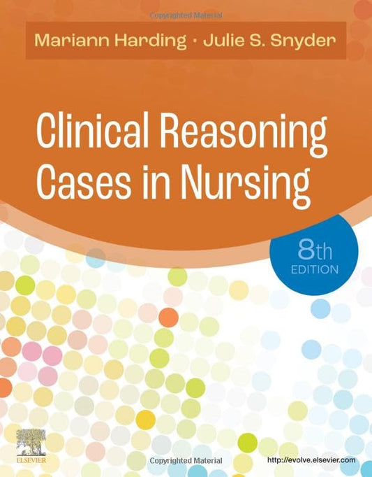 Clinical Reasoning Cases in Nursing [Paperback] Harding PhD  RN  CNE  FAADN, Mariann M. and Snyder MSN  RN-BC, Julie S.