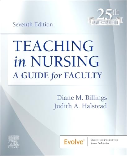 Teaching in Nursing: A Guide for Faculty (Evolve) [Paperback] Billings EdD  RN  ANEF  FAAN, Diane M. and Halstead PhD  RN  CNE  ANEF  FAAN, Judith A.