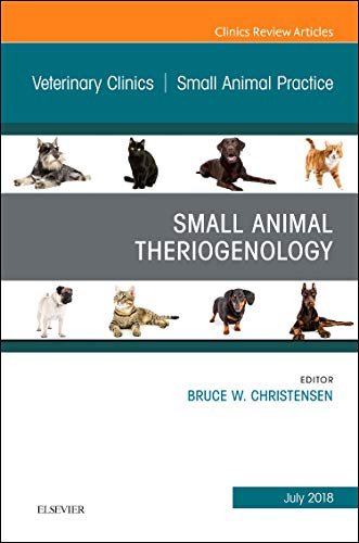 Theriogenology, An Issue of Veterinary Clinics of North America: Small Animal Practice (Volume 48-4) (The Clinics: Veterinary Medicine, Volume 48-4) [Hardcover] Christensen DVM  MS  DACT, Bruce W.