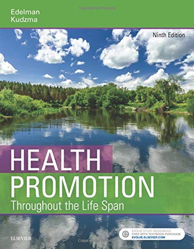 Health Promotion Throughout the Life Span Edelman MSN  GCNS-BC  CMC, Carole Lium and Kudzma DNSc  MPH  WHNP-BC  CNL, Elizabeth Connelly