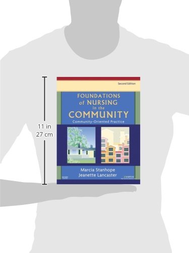 Foundations of Nursing in the Community: Community-Oriented Practice Stanhope PhD  RN  FAAN, Marcia and Lancaster PhD  RN  FAAN, Jeanette