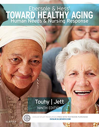 Ebersole & Hess' Toward Healthy Aging: Human Needs and Nursing Response, 9e