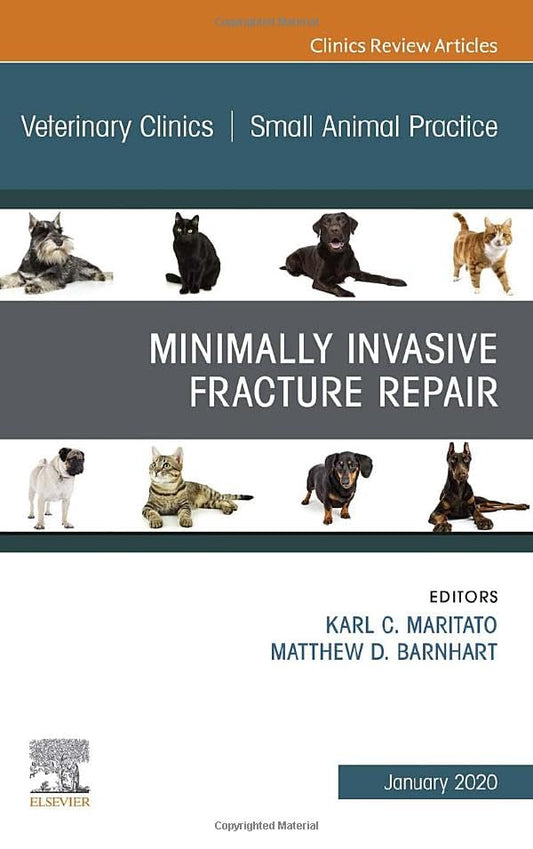 Minimally Invasive Fracture Repair, An Issue of Veterinary Clinics of North America: Small Animal Practice (Volume 50-1) (The Clinics: Veterinary Medicine, Volume 50-1) [Hardcover] Maritato, KARL C. and Barnhart, Matthew D