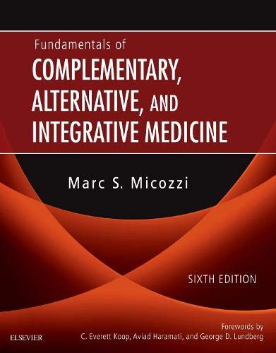 Fundamentals of Complementary, Alternative, and Integrative Medicine [Hardcover] Micozzi MD  PhD, Marc S.