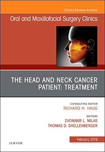 The Head and Neck Cancer Patient: Neoplasm Management, An Issue of Oral and Maxillofacial Surgery Clinics of North America (Volume 31-1) (The Clinics: Dentistry, Volume 31-1) [Hardcover] Milas MD  FACS, Zvonimir and Schellenberger MD, Thomas D.