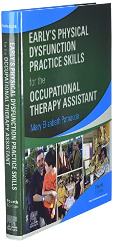 Earlyï¿½s Physical Dysfunction Practice Skills for the Occupational Therapy Assistant [Hardcover] Patnaude DHSc  OTR/L, Mary Beth