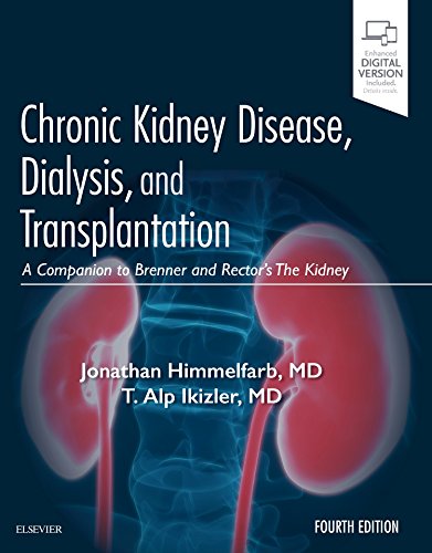 Chronic Kidney Disease, Dialysis, and Transplantation: A Companion to Brenner and Rector's The Kidney [Hardcover] Himmelfarb MD, Jonathan and Ikizler MD, T. Alp