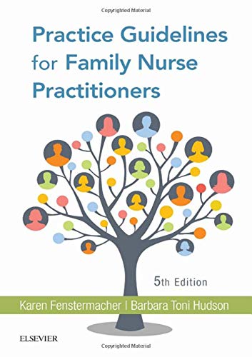 Practice Guidelines for Family Nurse Practitioners [Spiral-bound] Fenstermacher MS  RN  FNP, Karen and Hudson MSN  RN  FNP-BC, Barbara Toni