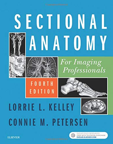 Sectional Anatomy for Imaging Professionals [Paperback] Kelley MS  RT(R), Lorrie L. and Petersen MS  RT(R), Connie