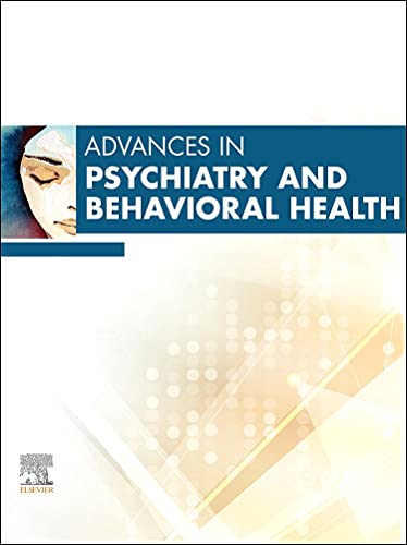 Advances in Psychiatry and Behavioral Heath, 2022 (Volume 2-1) (Advances, Volume 2-1) [Hardcover] Prabhakar M.D.  M.P.H., Deepak