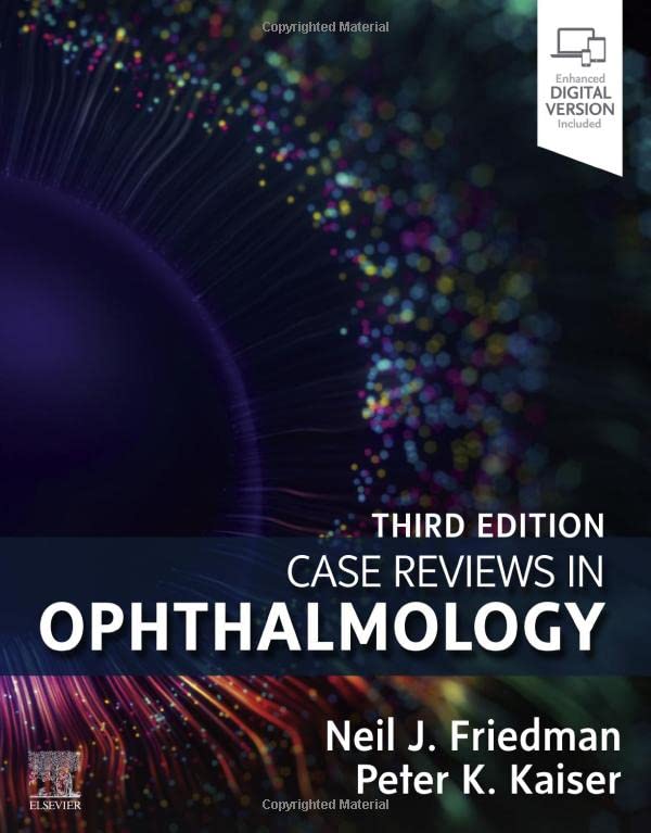 Case Reviews in Ophthalmology [Paperback] Friedman MD, Neil J. and Kaiser MD, Peter K.